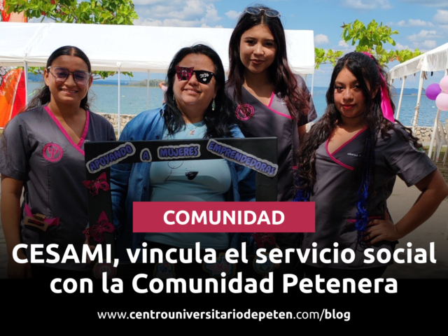 CESAMI, un vínculo de servicio social ante la comunidad Petenera